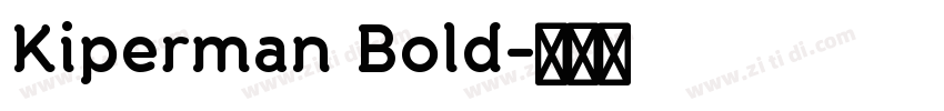 Kiperman Bold字体转换